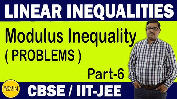 Modulus Inequality-Problems | PART-6 | Inequalities Class-11 CBSE/JEE Maths