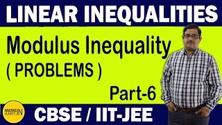 Modulus Inequality-Problems | PART-6 | Inequalities Class-11 CBSE/JEE Maths