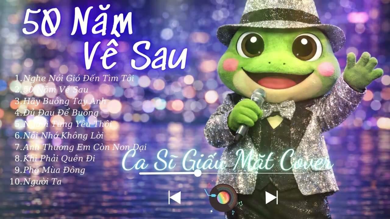 50 Năm Về Sau – Tuyển Tập Ballad Cover Nghe Là Nhớ Cả Một Thanh Xuân