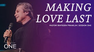 Making Love Last | Pastor Jentezen Franklin | The Best of One Marriage