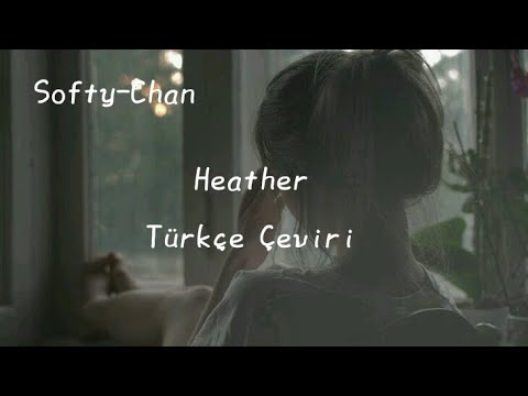 Heather//Türkçe Çeviri