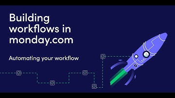 Building workflows in monday.com course | Automating your workflow