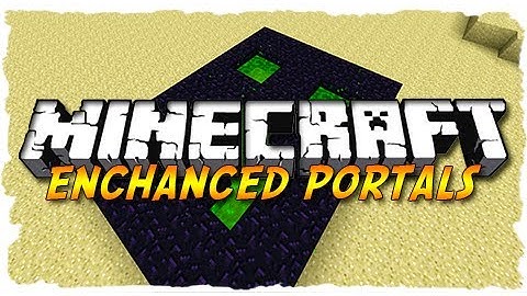 Minecraft Mod Showcase - ENHANCED PORTALS MOD! | iJevin
