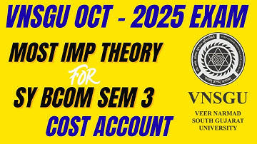 B.Com Sem 3 COST ACCOUNT | Most Important Theory | VNSGU Exam October 2025