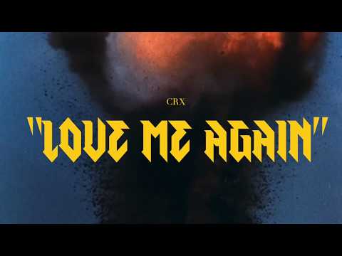 Crx - Love Me Again