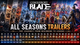 Conqueror's Blade: Every Season Cinematic Trailer (Season 0–25) | The Complete Evolution