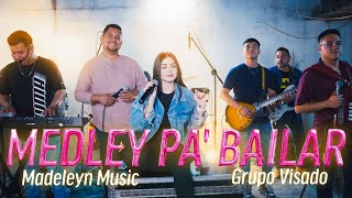 Medley Pa Bailar - Madeleyn Music Ft Grupo Visado