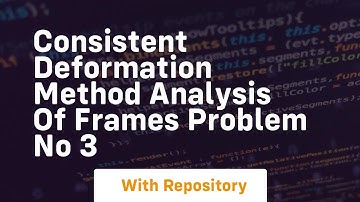 Consistent deformation method analysis of frames problem no 3