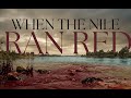 When The Nile Ran Red