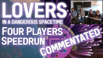 Lovers in A Dangerous Spacetime:【Any% 4 Players】Commentary Practice