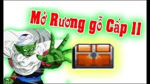 Ngọc rồng online - mở rương gỗ cấp 11 và cái kết