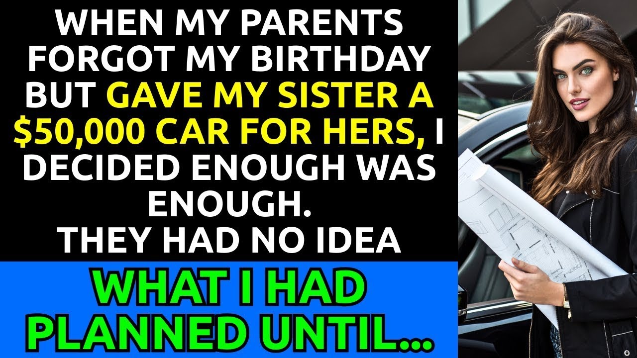 When My Parents Forgot My Birthday But Gave My Sister a $50,000 Car, I ...