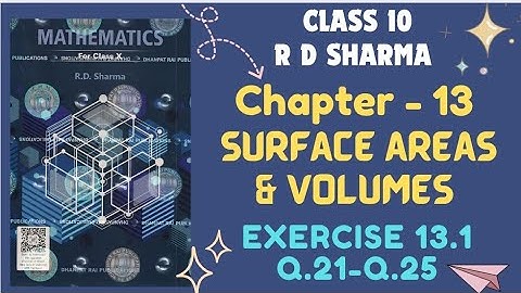 RD Sharma Class 10 Chapter 13 Surface Areas And Volumes Ex- 13.1 CLASS 10 RD SHARMA | latest Edition