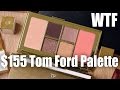 $155 TOM FORD PALETTE ... WTF | First Impressions