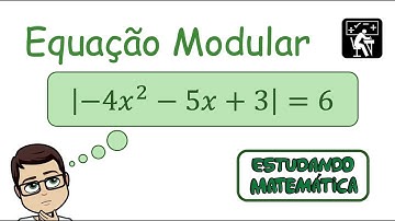Como resolver uma Equação Modular? (Parte 08)
