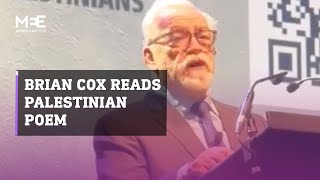 Scottish actor Brian Cox reads poem by Palestinian writer Refaat Alareer