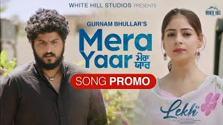 Mera Yaar (Full Song) LEKH | Gurnam Bhullar | Tania | B Praak | Jaani | Jagdeep Sidhu