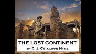 THE LOST CONTINENT: THE STORY OF ATLANTIS by C. J. Cutcliffe Hyne | FULL Audiobook | Fantasy