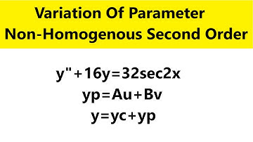 Variation of parameter non-homogeneous second order differential equation