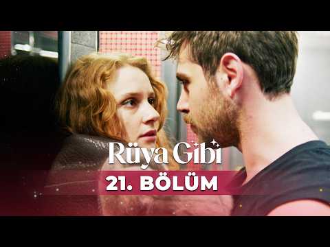 Rüya Gibi 21. Bölüm