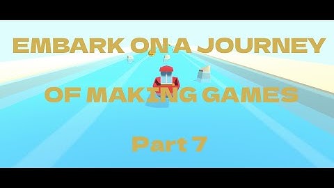 How to Create Your First Video Game in Unity - Part 7