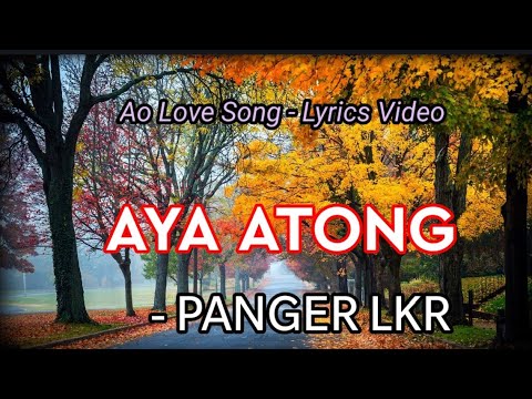 AYA ATONG  Panger LkrRensarAo love song lyrics video