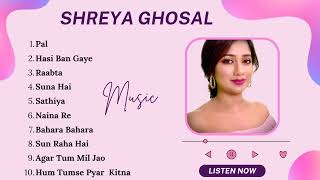 Shreya Ghosal playlist | Best Songs of Shreya Ghoshal | Shreya Ghoshal Latest Bollywood Songs