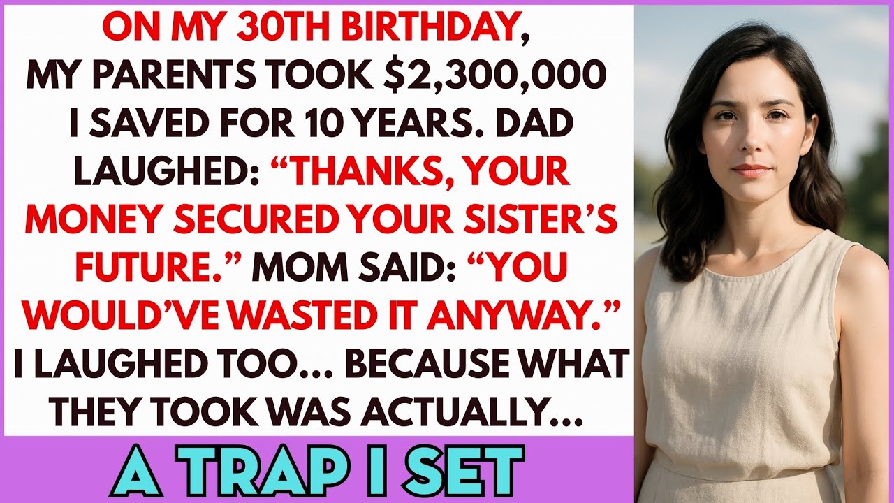 On My 30th Birthday, My Parents Withdrew $2.3 Million That I Saved - But They Fell Into My TRAP