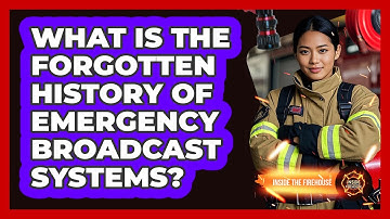 What Is The Forgotten History Of Emergency Broadcast Systems? - Inside the Firehouse