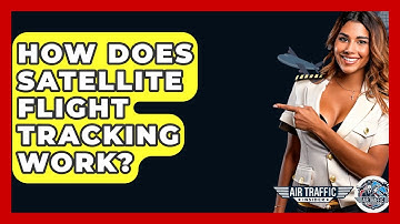 How Does Satellite Flight Tracking Work? - Air Traffic Insider