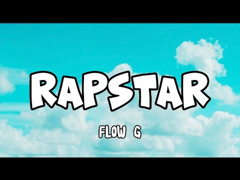 Rapstar - Flow G (Lyrics)