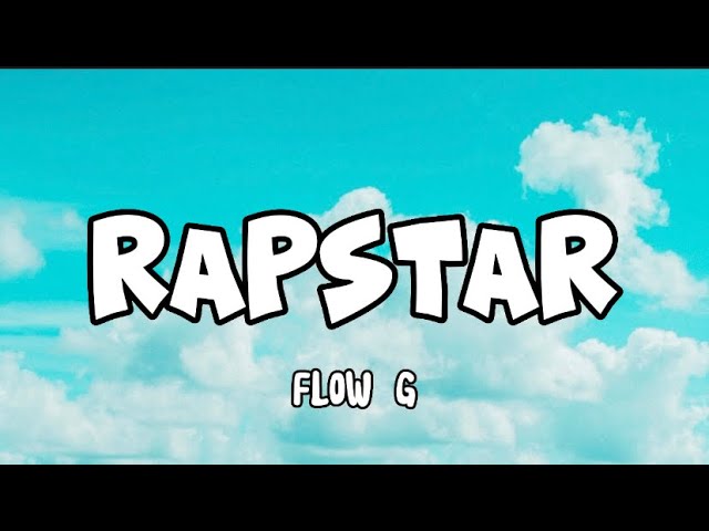 Rapstar - Flow G (Lyrics)
