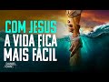 COM JESUS A VIDA FICA MAIS FÁCIL | Daniel Adans