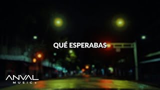 La Adictiva - Que Esperabas (Lyric Oficial)