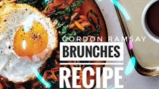 Excellent Brunches Recipe By Gordon Ramsay - Almost Anything