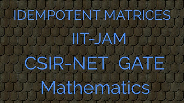 IDEMPOTENT MATRICES|| Eigenvectors||Eigenvalues|| Linear Algebra: IIT-JAM/ CSIR-NET/GATE