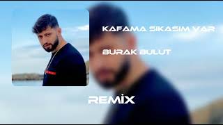 Burak Bulut - Kafama Sıkasım Var (Furkan Demir Remix) Resimi