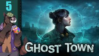 Beneath the City - Lets Play Ghost Town [Part 5]