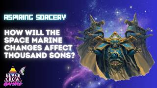 Predicting Eleventh!  What the Space Marine changes mean for Thousand Sons