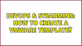 Celebrity DevOps & SysAdmins: How to create a VMware template? (4 Solutions!!) Net Worth
