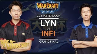 WC3 - CC Masters: Grand Final: [ORC] Lyn vs. Infi [HU]