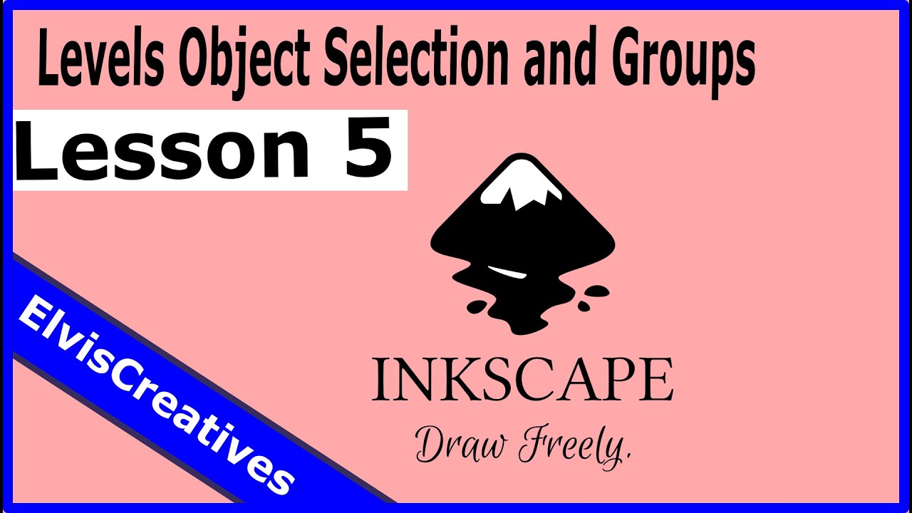 Inkscape Lesson 5_ Object selection, Groups and Levels - YouTube