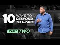 10 Ways to Respond to Grace Part 2 | Creflo Dollar