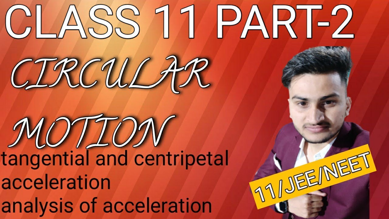 Circular motion Class 11 (part 2), tangential and centripetal ...