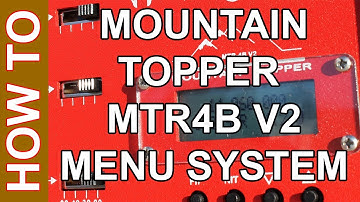 Ham Radio QRP - Mountain Topper MTR4B V2 Menu Review & Accessories