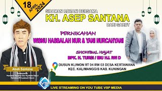 🔴Live Siraman Rohani KH. Asep Santana Dari Kota Garut ll Pernikahan WISNU & YANI ll Kertawana