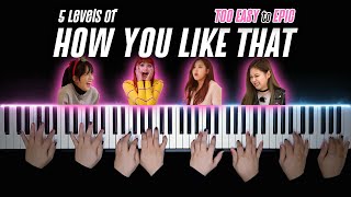 5 Levels of HOW YOU LIKE THAT (BLACKPINK): TOO EASY to EPIC (Piano Cover) screenshot 5