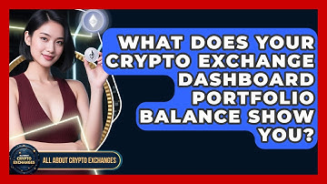 What Does Your Crypto Exchange Dashboard Portfolio Balance Show You? - All About Crypto Exchanges