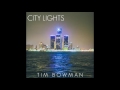 Tim bowman  city lights audio only