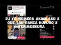 DJ YOUSUMEDA AKIMILAKU X GUE TAU DANZA KUDURO X TERIMUSKURA VIRAL DI TIKTOK ( SLOWED &REVERB)